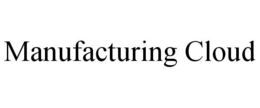 MANUFACTURING CLOUD trademark
