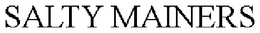 SALTY MAINERS trademark
