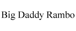 BIG DADDY RAMBO trademark
