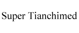 SUPER TIANCHIMED trademark