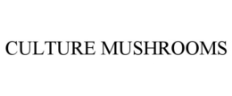 CULTURE MUSHROOMS trademark
