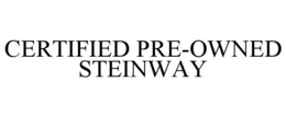 CERTIFIED PRE-OWNED STEINWAY trademark
