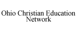 OHIO CHRISTIAN EDUCATION NETWORK trademark