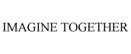 IMAGINE TOGETHER trademark