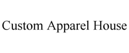 CUSTOM APPAREL HOUSE trademark