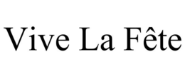VIVE LA FÊTE trademark