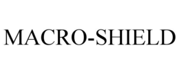 MACRO-SHIELD trademark