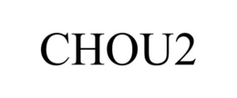 CHOU2 trademark