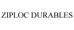 ZIPLOC DURABLES trademark