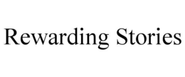 REWARDING STORIES trademark