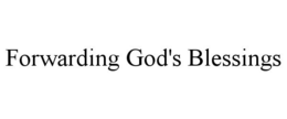 FORWARDING GOD'S BLESSINGS trademark