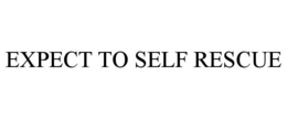 EXPECT TO SELF RESCUE trademark