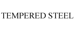 TEMPERED STEEL trademark