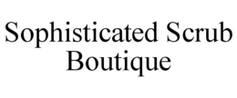 SOPHISTICATED SCRUB BOUTIQUE trademark