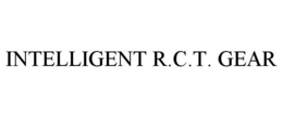 INTELLIGENT R.C.T. GEAR trademark