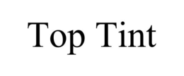 TOP TINT trademark