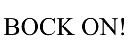 BOCK ON! trademark