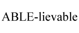 ABLE-LIEVABLE trademark