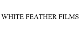 WHITE FEATHER FILMS trademark