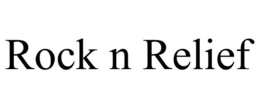 ROCK N RELIEF trademark