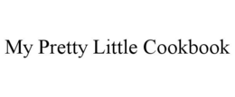 MY PRETTY LITTLE COOKBOOK trademark