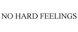 NO HARD FEELINGS trademark