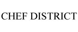 CHEF DISTRICT trademark