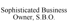 SOPHISTICATED BUSINESS OWNER, S.B.O. trademark