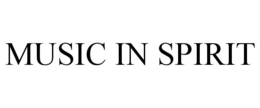 MUSIC IN SPIRIT trademark