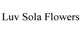 LUV SOLA FLOWERS trademark