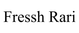 FRESSH RARI trademark