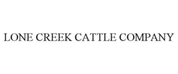 LONE CREEK CATTLE COMPANY trademark