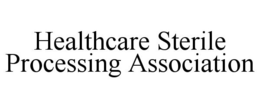 HEALTHCARE STERILE PROCESSING ASSOCIATION trademark
