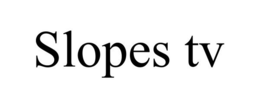 SLOPES TV trademark