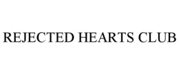 REJECTED HEARTS CLUB trademark