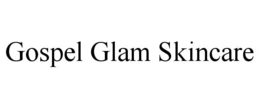 GOSPEL GLAM SKINCARE trademark