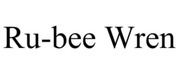 RU-BEE WREN trademark