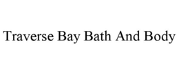 TRAVERSE BAY BATH AND BODY trademark
