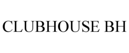 CLUBHOUSE BH trademark