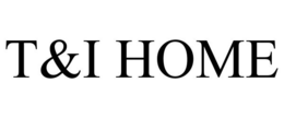 T&I HOME trademark
