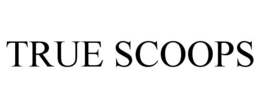 TRUE SCOOPS trademark