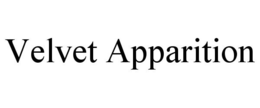 VELVET APPARITION trademark