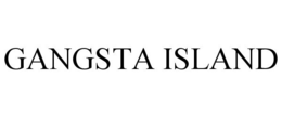 GANGSTA ISLAND trademark