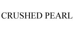 CRUSHED PEARL trademark
