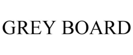 GREY BOARD trademark