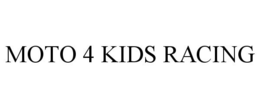 MOTO 4 KIDS RACING trademark