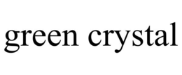 GREEN CRYSTAL trademark