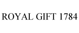 ROYAL GIFT 1784 trademark