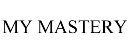 MY MASTERY trademark