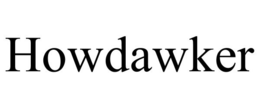 HOWDAWKER trademark